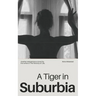 A Tiger in Suburbia
