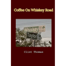 Coffee On Whiskey Road