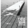 Far Side of the Sea: A Photographic Memory