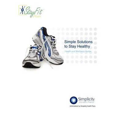 Simple Solutions To Stay Healthy - Health and Wellness Guide: Health and Wellness Guide