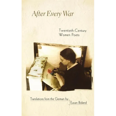 After Every War: Twentieth-Century Women Poets