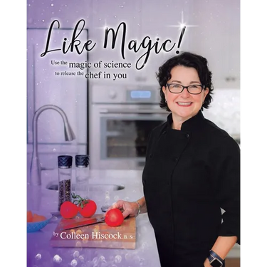 Like Magic!: Use the Magic of Science to Release the Chef in You