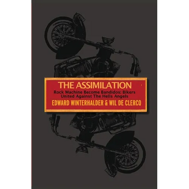 The Assimilation: Rock Machine Become Bandidos - Bikers United Against The Hells Angels