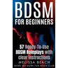 BDSM For Beginners: 57 Ready-To-Use BDSM Roleplays With Clear Instructions