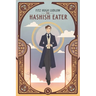 The Hashish Eater: Being Passages from the Life of a Pythagorean