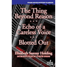 The Thing Beyond Reason / Echo of a Careless Voice / Blotted Out