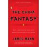 The China Fantasy: Why Capitalism Will Not Bring Democracy to China