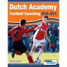 Dutch Academy Football Coaching (U10-11) - Technical and Tactical Practices from Top Dutch Coaches