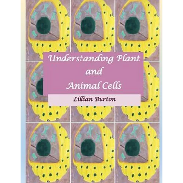 Understanding Plant and Animal Cells