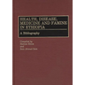 Health, Disease, Medicine and Famine in Ethiopia: A Bibliography