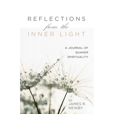 Reflections from the Inner Light: A Journal of Quaker Spirituality