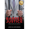 Barred Justice: A Memoir of Innocence and Deceit