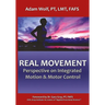 Real Movement: Perspective on Integrated Motion & Motor Control