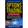 Options Trading: The Complete Crash Course: This book Includes How to trade options: A beginner's guide to investing and making profit with options tr
