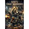 God's SWAT Warriors Part One
