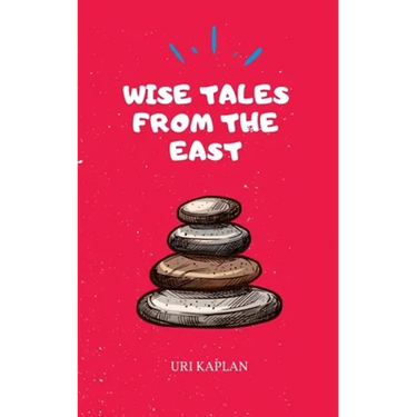 Wise Tales From the East: The Essential Collection