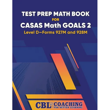 Test Prep Math Book for CASAS Math GOALS 2 Level D-Forms 927M and 928M