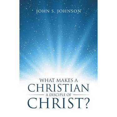 What Makes a Christian a Disciple of Christ?