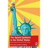 The Opioid Epidemic in the United States: Missed Opportunities and Policy Failures
