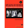 Speaking of Murder: Media Autopsies of Famous Crime Cases
