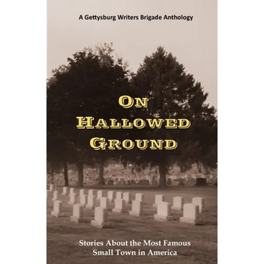 On Hallowed Ground: Stories About the Most Famous Small Town in America