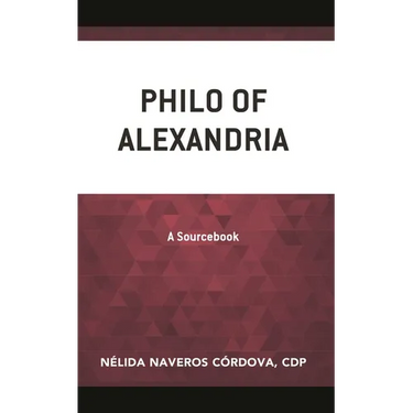 Philo of Alexandria: A Sourcebook