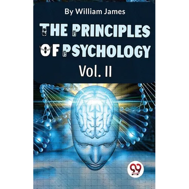 The Principles Of Psychology Volume II