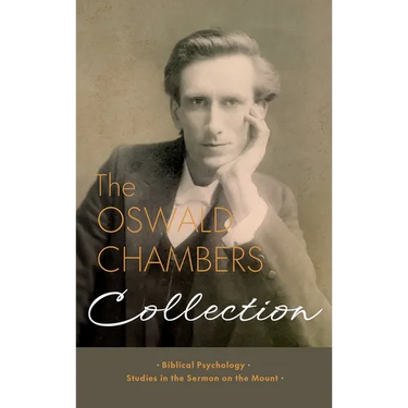 The Oswald Chambers Collection: Biblical Psychology and Studies in the Sermon on the Mount