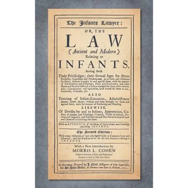 The Infants Lawyer: Or the Law (Ancient and Modern) Relating to Infants. Setting Forth Their Priviledges ... With many Additions of Late A