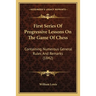 First Series Of Progressive Lessons On The Game Of Chess: Containing Numerous General Rules And Remarks (1842)