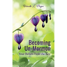 Becoming Un-Mormon: Your Beliefs Hold the Key: You