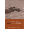 Abandoned, But Not Forgotten