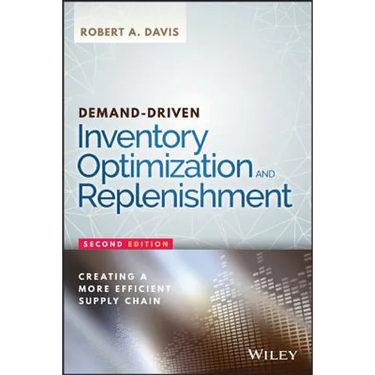 Demand-Driven Inventory Optimization and Replenishment: Creating a More Efficient Supply Chain