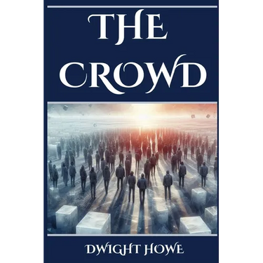 The Crowd: Decoding the Dynamics of Collective Human Behavior (2024 Beginner's Guide)
