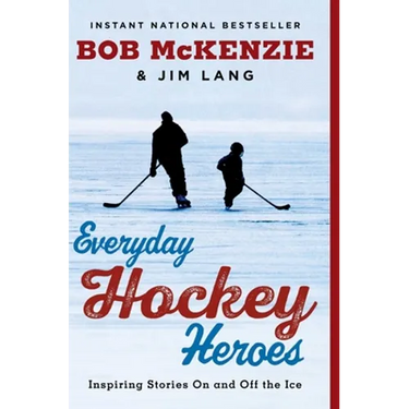 Everyday Hockey Heroes: Inspiring Stories on and Off the Ice