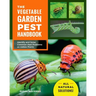 The Vegetable Garden Pest Handbook: Identify and Solve Common Pest Problems on Edible Plants - All Natural Solutions!
