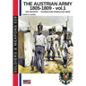 The Austrian army 1805-1809 - vol. 1: The Infantry