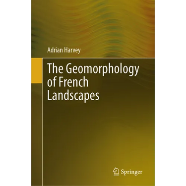The Geomorphology of French Landscapes