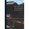 The ABC of Railroad Signaling