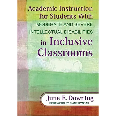 Academic Instruction for Students with Moderate and Severe Intellectual Disabilities in Inclusive Classrooms