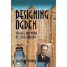 Designing Ogden, the Life and Work of Leslie Hodgson