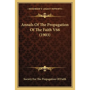 Annals Of The Propagation Of The Faith V66 (1903)