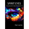 Spirit Eyes: Uncovering God's Hidden Messages for You