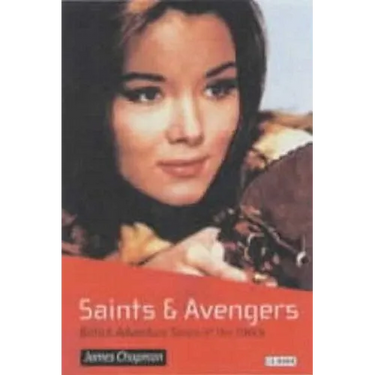 Saints and Avengers: British Adventure Series of the 1960s