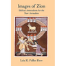 Images of Zion: Biblical Antecedents for the New Jerusalem