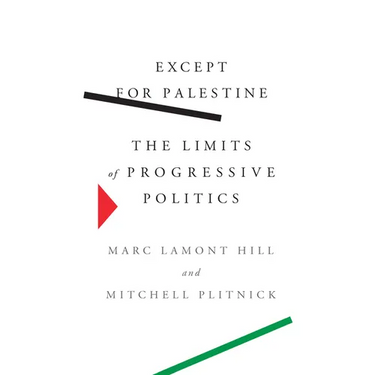 Except for Palestine: The Limits of Progressive Politics