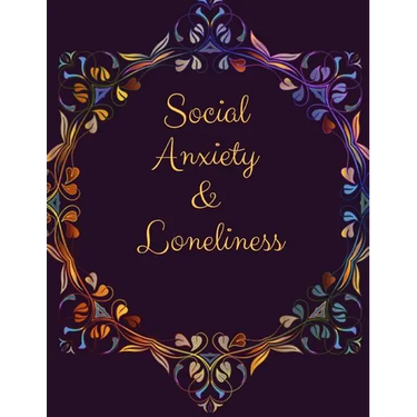 Social Anxiety and Loneliness Workbook: Ideal and Perfect Gift for Social Anxiety and Loneliness Workbook Best gift for You, Parent, Wife, Husband, Bo