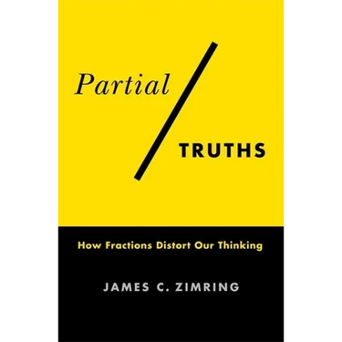 Partial Truths: How Fractions Distort Our Thinking