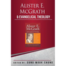 Alister E McGrath and Evangelical Theology: A Dynamic Engagement
