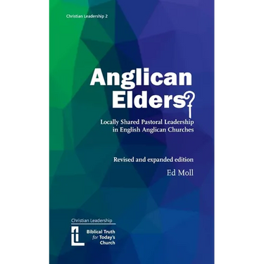 Anglican Elders?: Locally shared pastoral leadership in English Anglican Churches. Revised and expanded edition